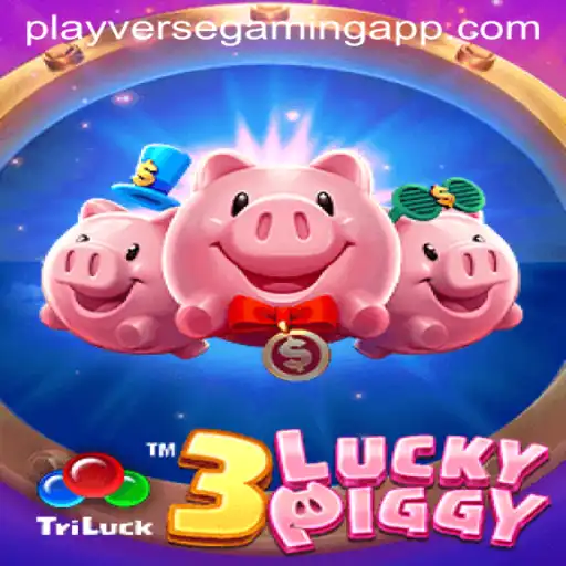 Explore the Exciting World of 3LUCKYPIGGY by PLAYVERSE GAMING