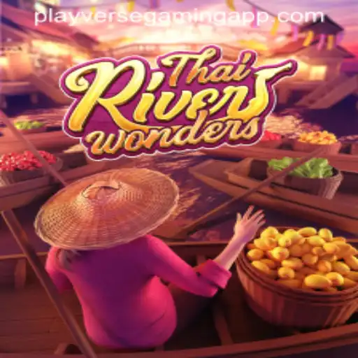 Exploring the Exciting World of ThaiRiverWonders: A Unique Gaming Experience from PLAYVERSE GAMING