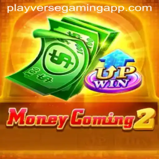 MoneyComing2: The Exciting World of PLAYVERSE GAMING's Newest Hit