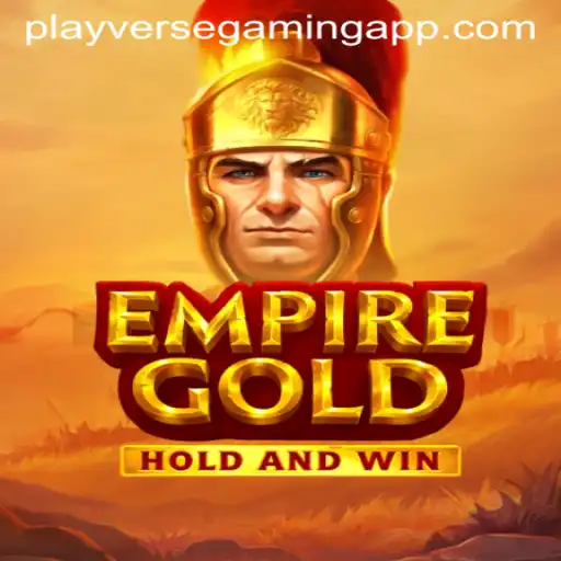 Unleashing the Adventure of EmpireGold in the Realm of PLAYVERSE GAMING