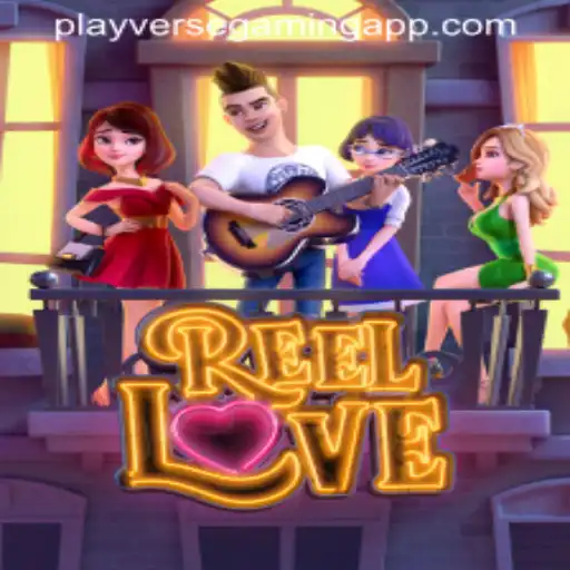 ReelLove: Exploring Playverse Gaming's Latest Sensation